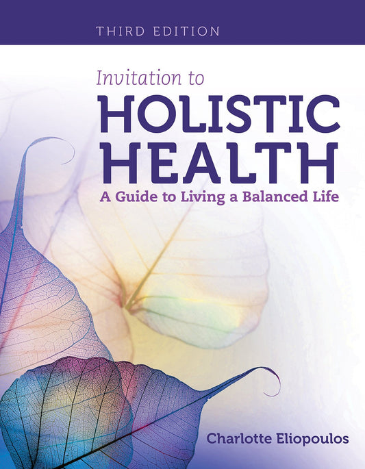 Download and Read Invitation to Holistic Health: A Guide to Living a Balanced Life by Charlotte Eliopoulos (E-Book) Free with subscription.