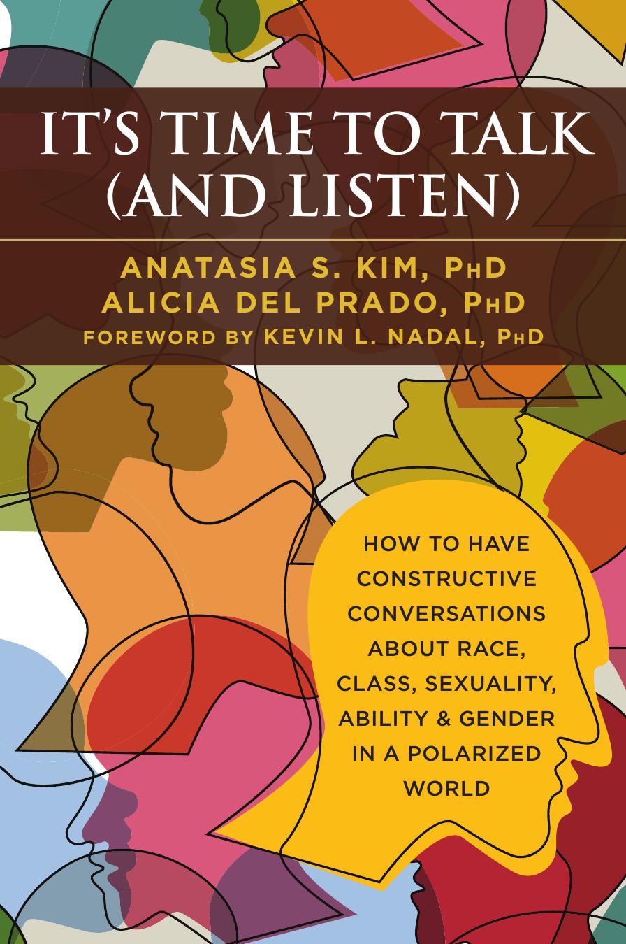 Download and Read It's Time to Talk (and Listen): How to Have Constructive Conversations About Race, Class, Sexuality, Ability & Gender in a Polarized World by Anatasia S Kim & Alicia del Prado (E-Book) Free with subscription.