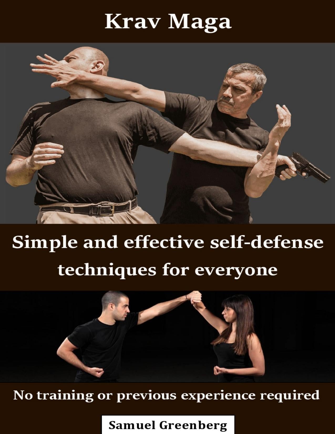 Download and Read Krav Maga Simple and effective self-defense techniques for everyone by Greenberg, Samuel (E-Book) Free with subscription.