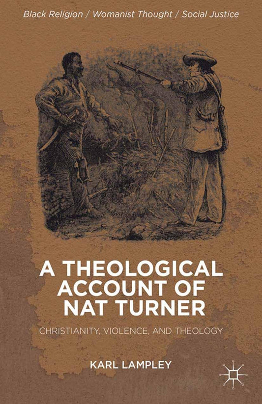 Download and Read Lampley by A Theological Account of Nat Turner Christianity, Violence & Theology (2013) (1) (E-Book) Free with subscription.