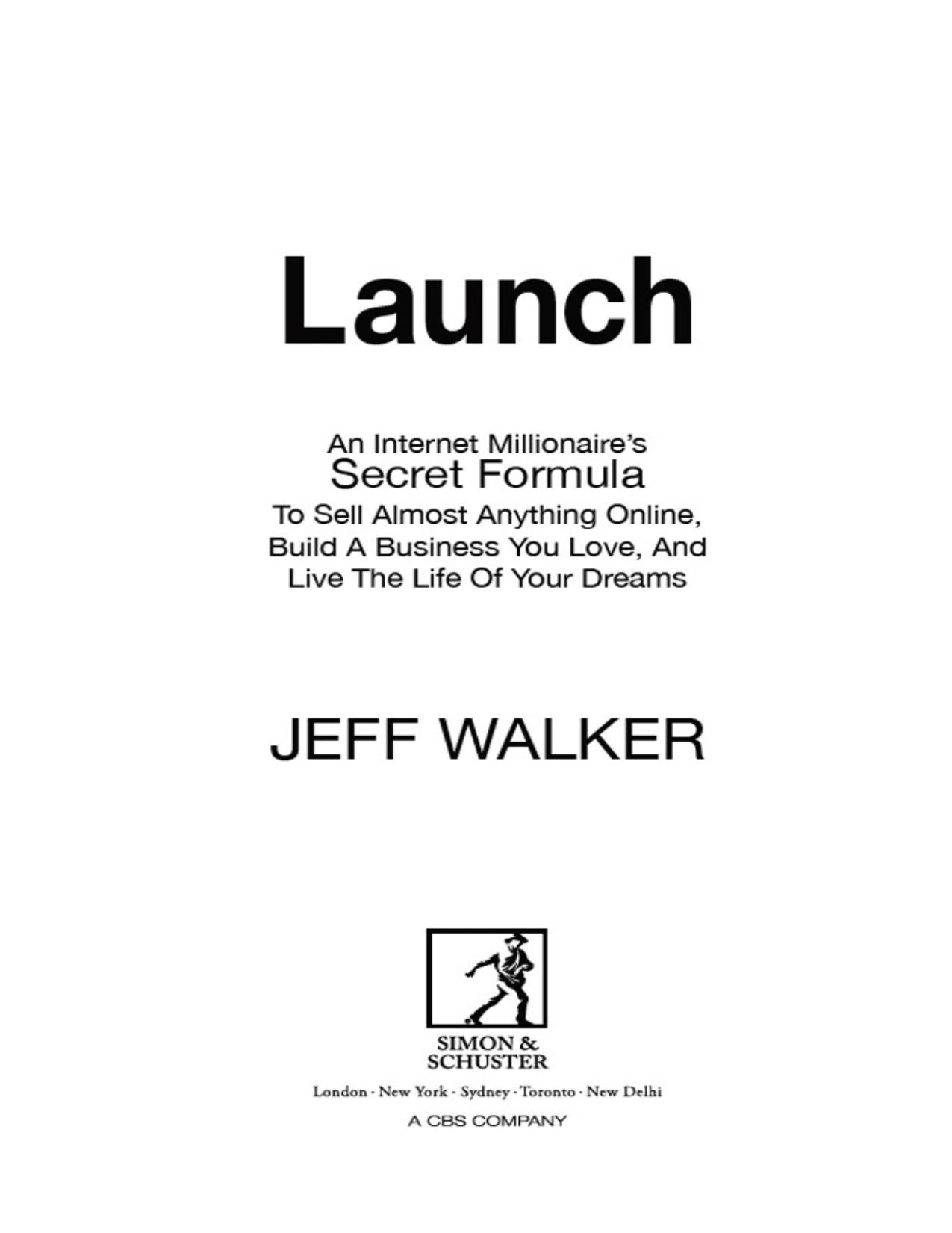 Download and Read Launch (Updated & Expanded Edition): How to Sell Almost Anything Online, Build a Business You Love, and Live the Life of Your Dreams by Jeff Walker (E-Book) Free with subscription.