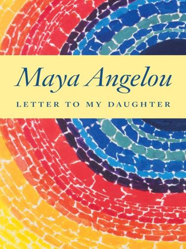 Download and Read Letter to My Daughter by Maya Angelou (E-Book) Free with subscription.