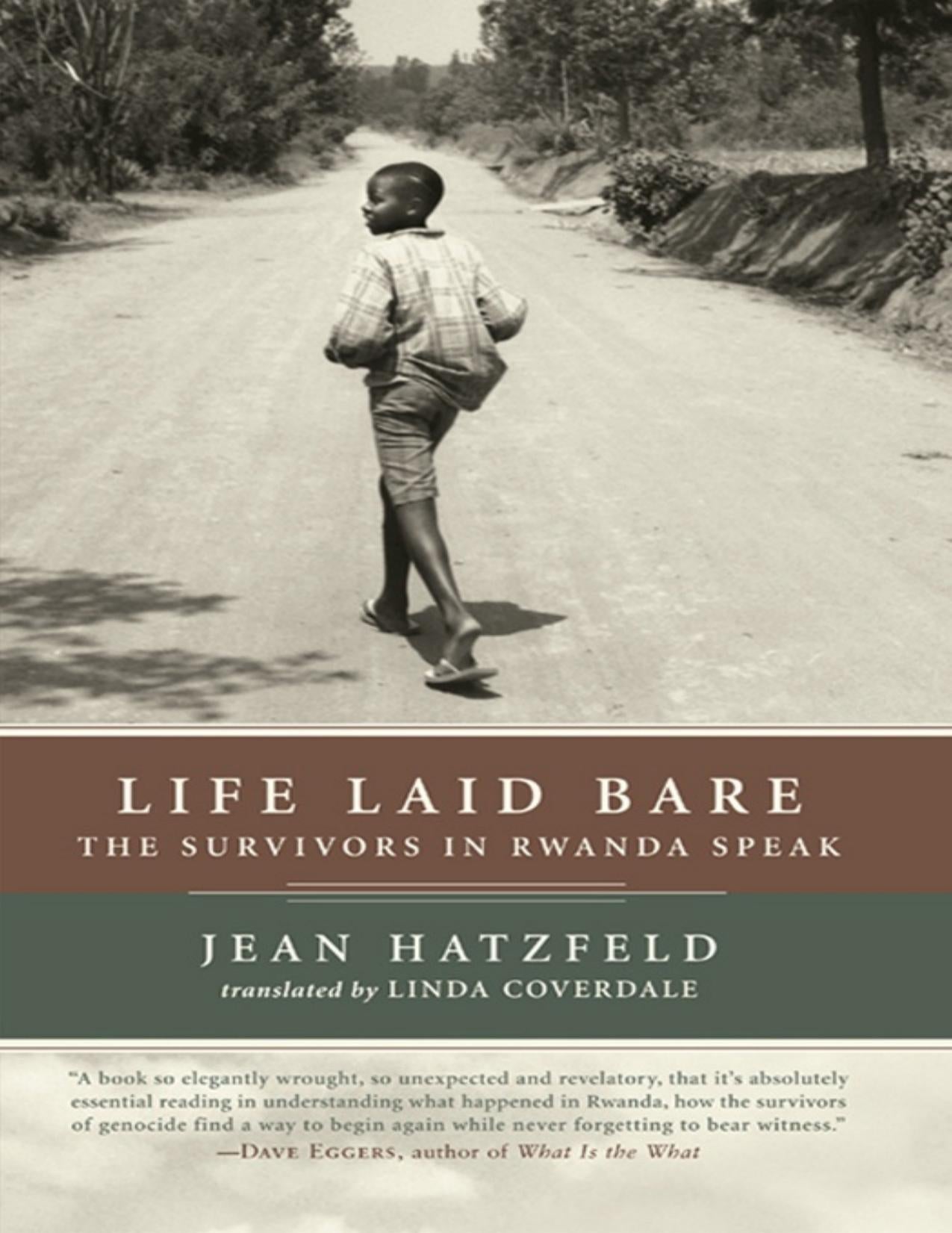 Download and Read Life Laid Bare: The Survivors in Rwanda Speak by Jean Hatzfeld (E-Book) Free with subscription.