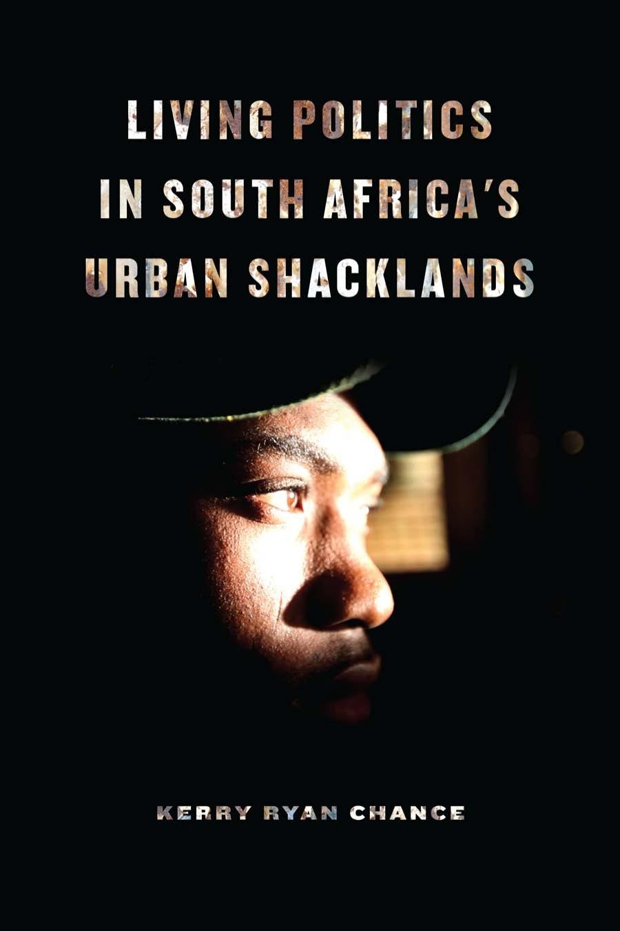 Download and Read Living Politics in South Africa?s Urban Shacklands by Kerry Ryan Chance (E-Book) Free with subscription.