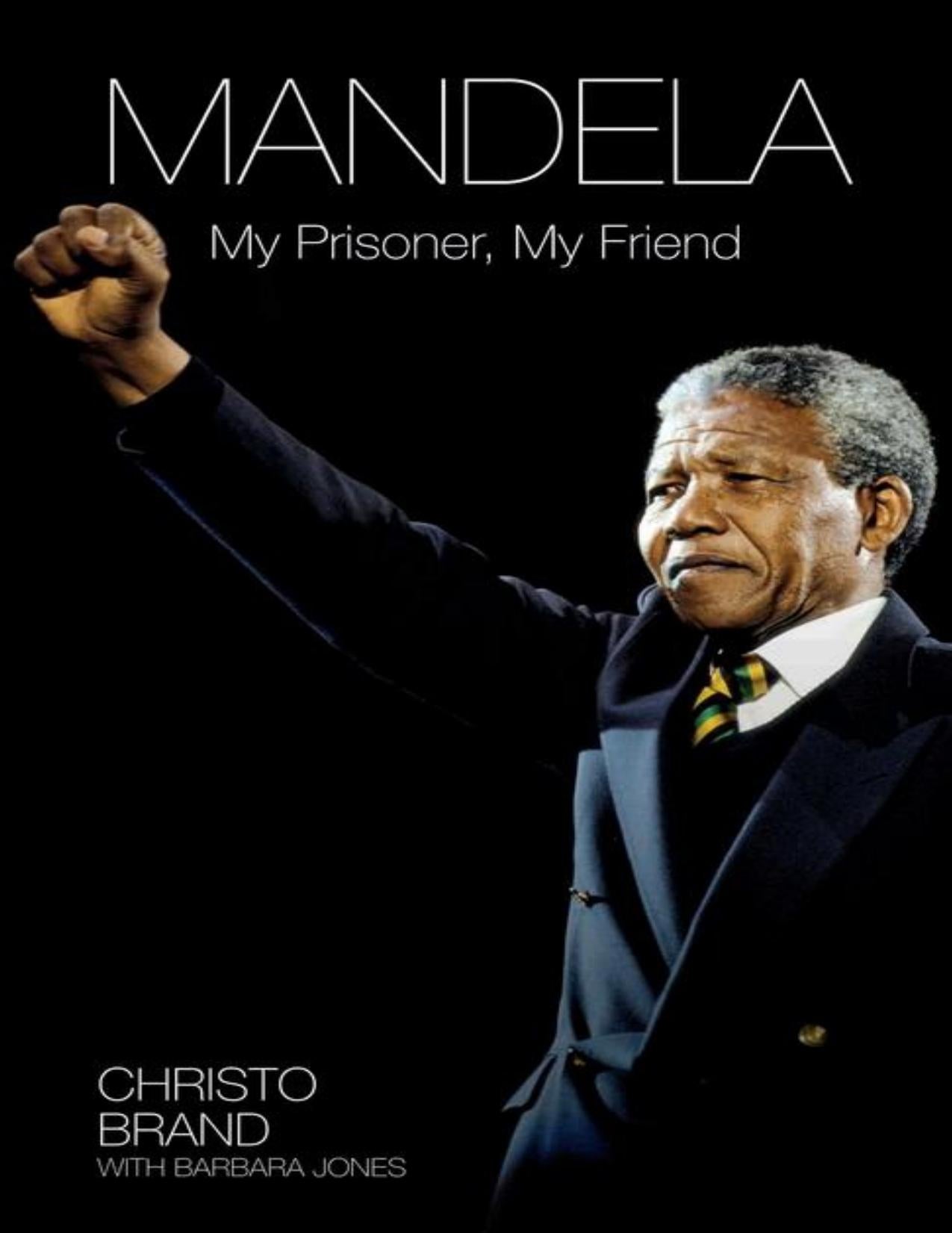 Download and Read Mandela - My Prisoner, My Friend by Christo Brand (E-Book) Free with subscription.