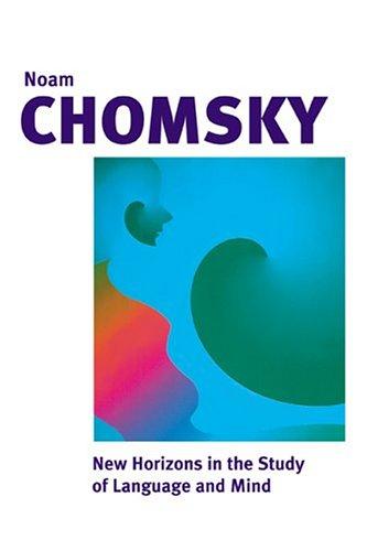 Download and Read New Horizons in the Study of Language and Mind by Noam Chomsky (E-Book) Free with subscription.