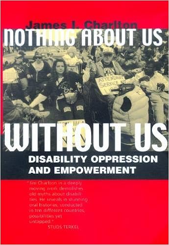 Download and Read Nothing About Us Without Us: Disability Oppression and Empowerment by James I. Charlton (E-Book) Free with subscription.