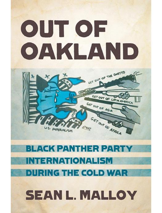 Download and Read Out of Oakland: Black Panther Party Internationalism During the Cold War by Sean L. Malloy (E-Book) Free with subscription.