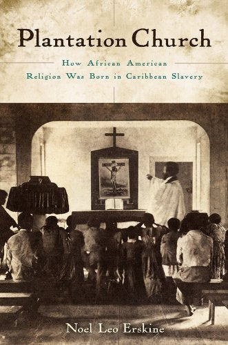 Download and Read Plantation Church: How African American Religion Was Born in Caribbean Slavery by Noel Leo Erskine (E-Book) Free with subscription.