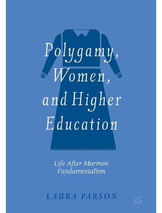 Download and Read Polygamy, Women, and Higher Education: Life After Mormon Fundamentalism by Laura Parson (E-Book) Free with subscription.