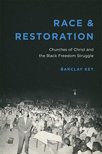 Download and Read Race and Restoration: Churches of Christ and the Black Freedom Struggle by Barclay Key (E-Book) Free with subscription.