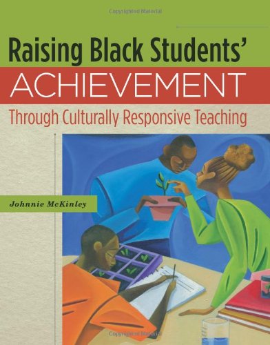 Download and Read Raising Black Students' Achievement Through Culturally Responsive Teaching by Johnnie Mckinley (E-Book) Free with subscription.