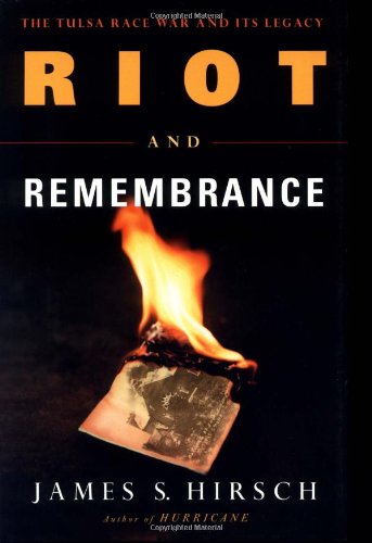 Download and Read Riot and Remembrance: The Tulsa Race War and Its Legacy by James S. Hirsch (E-Book) Free with subscription.