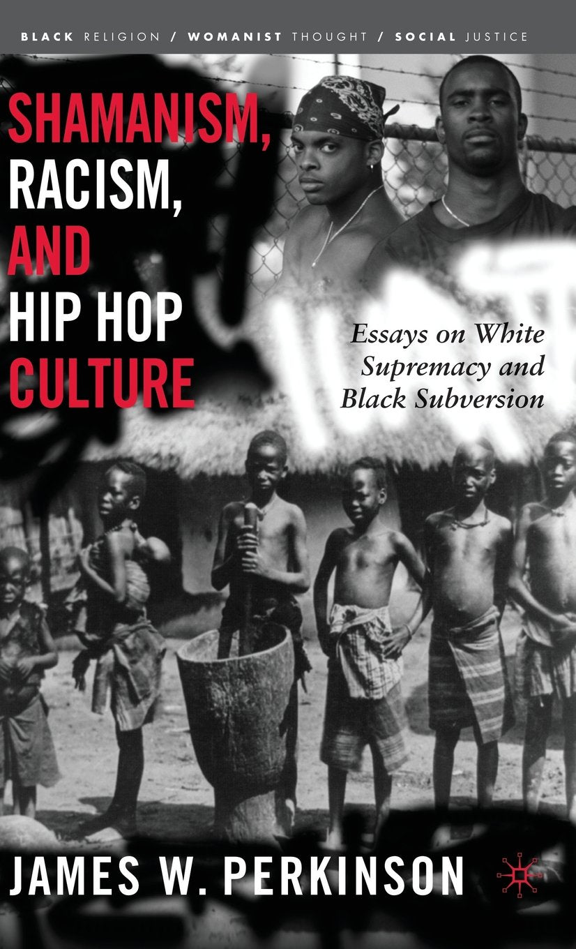 Download and Read Shamanism, Racism, and Hip Hop Culture: Essays on White Supremacy and Black Subversion by James W. Perkinson (E-Book) Free with subscription.