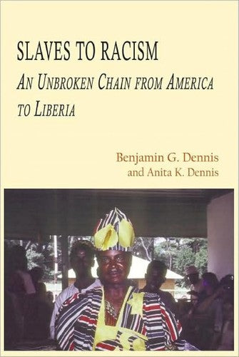 Download and Read Slaves to Racism: An Unbroken Chain From America to Liberia by Anita K. Dennis (E-Book) Free with subscription.