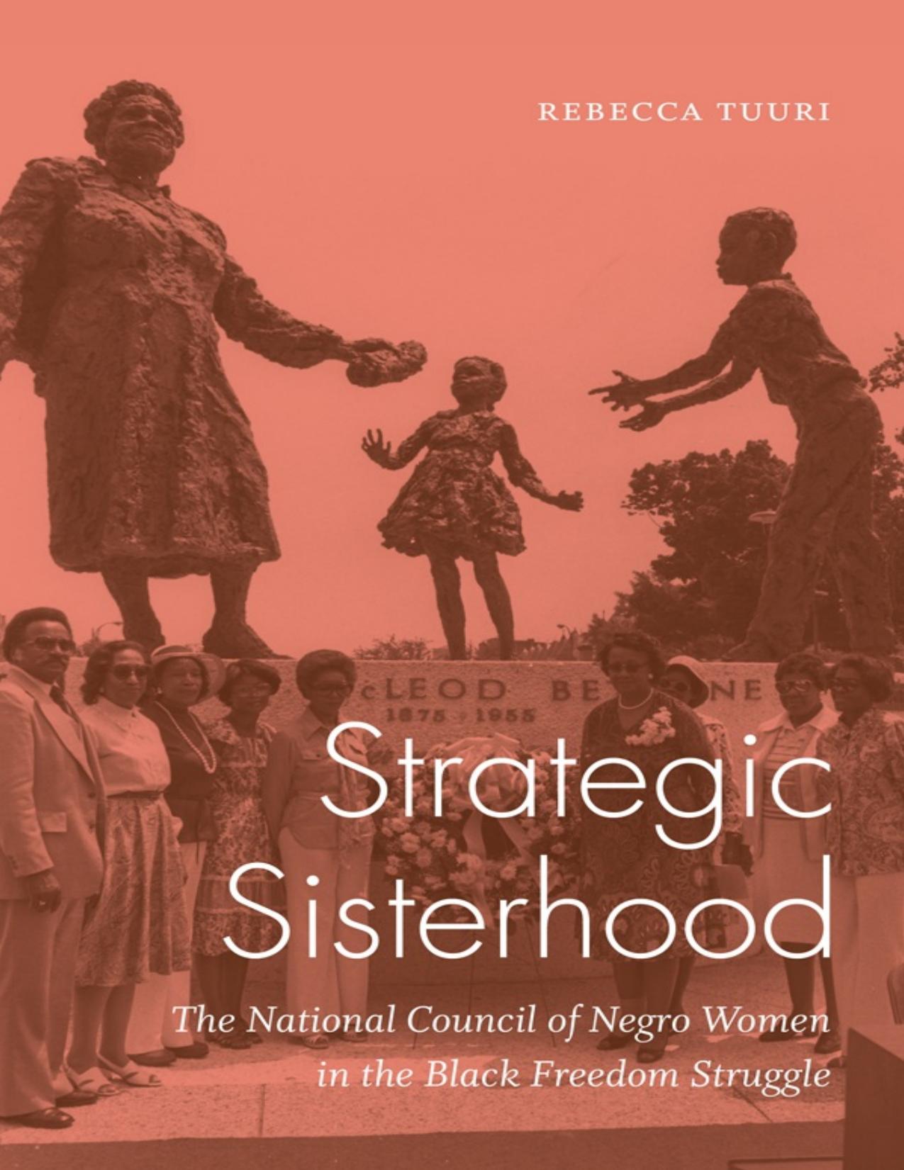 Download and Read Strategic Sisterhood: The National Council of Negro Women in the Black Freedom Struggle by Rebecca Tuuri (E-Book) Free with subscription.