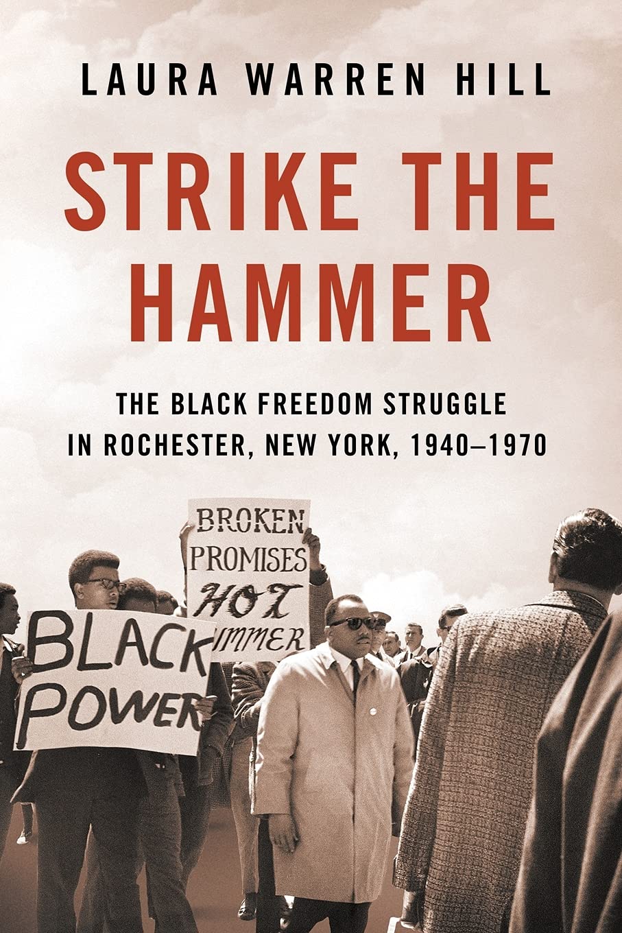 Download and Read Strike the Hammer: The Black Freedom Struggle in Rochester, New York, 1940?1970 by Laura Warren Hill (E-Book) Free with subscription.