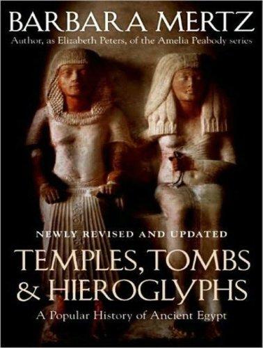 Download and Read Temples, Tombs and Hieroglyphs: A Popular History of Ancient Egypt by Barbara Mertz (E-Book) Free with subscription.