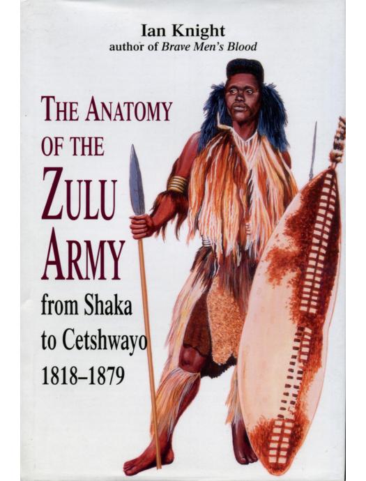 Download and Read The Anatomy of the Zulu Army: From Shaka to Cetshwayo, 1818?1879 by Ian Knight (E-Book) Free with subscription.
