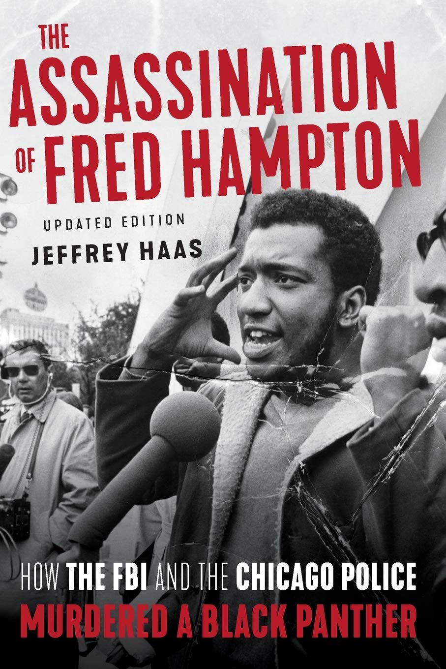 Download and Read The Assassination of Fred Hampton: How the FBI and the Chicago Police Murdered a Black Panther by Jeffrey Haas (E-Book) Free with subscription.