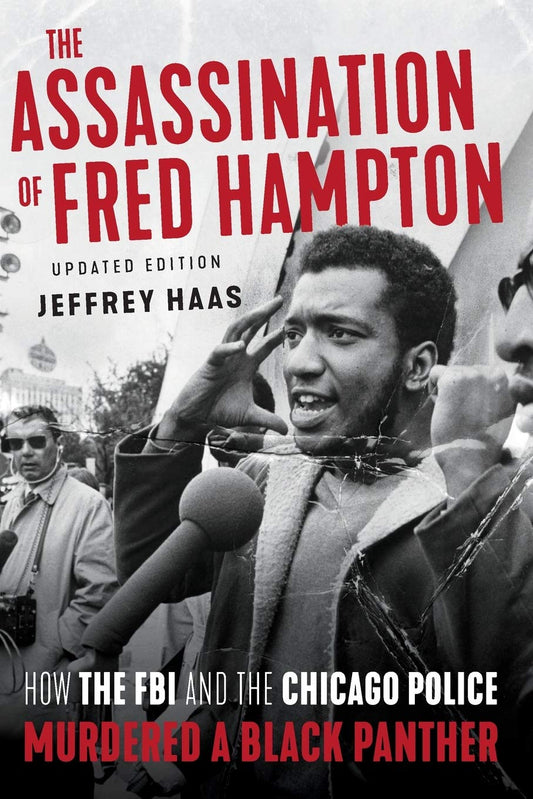 Download and Read The Assassination of Fred Hampton: How the FBI and the Chicago Police Murdered a Black Panther by Jeffrey Haas (E-Book) Free with subscription.