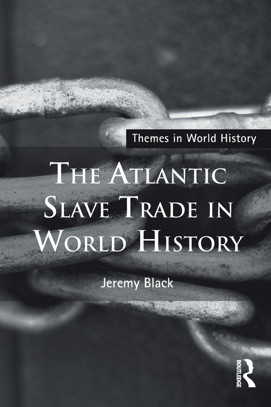 Download and Read The Atlantic Slave Trade in World History by Jeremy Black (E-Book) Free with subscription.