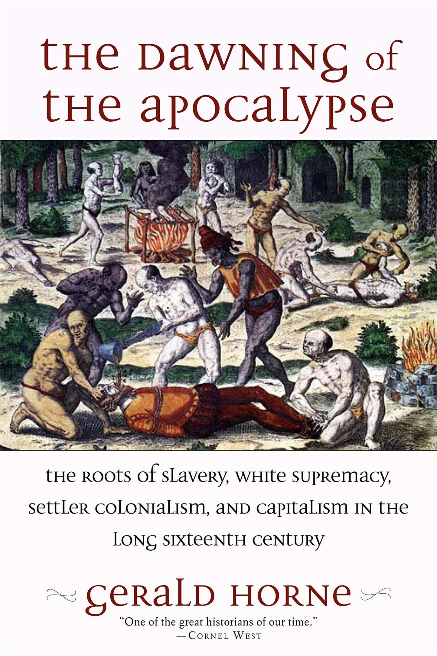 Download and Read The Dawning of the Apocalypse: The Roots of Slavery, White Supremacy, Settler Colonialism, and Capitalism in the Long Sixteenth Century by Dr. Gerald Horne (E-Book) Free with subscription.