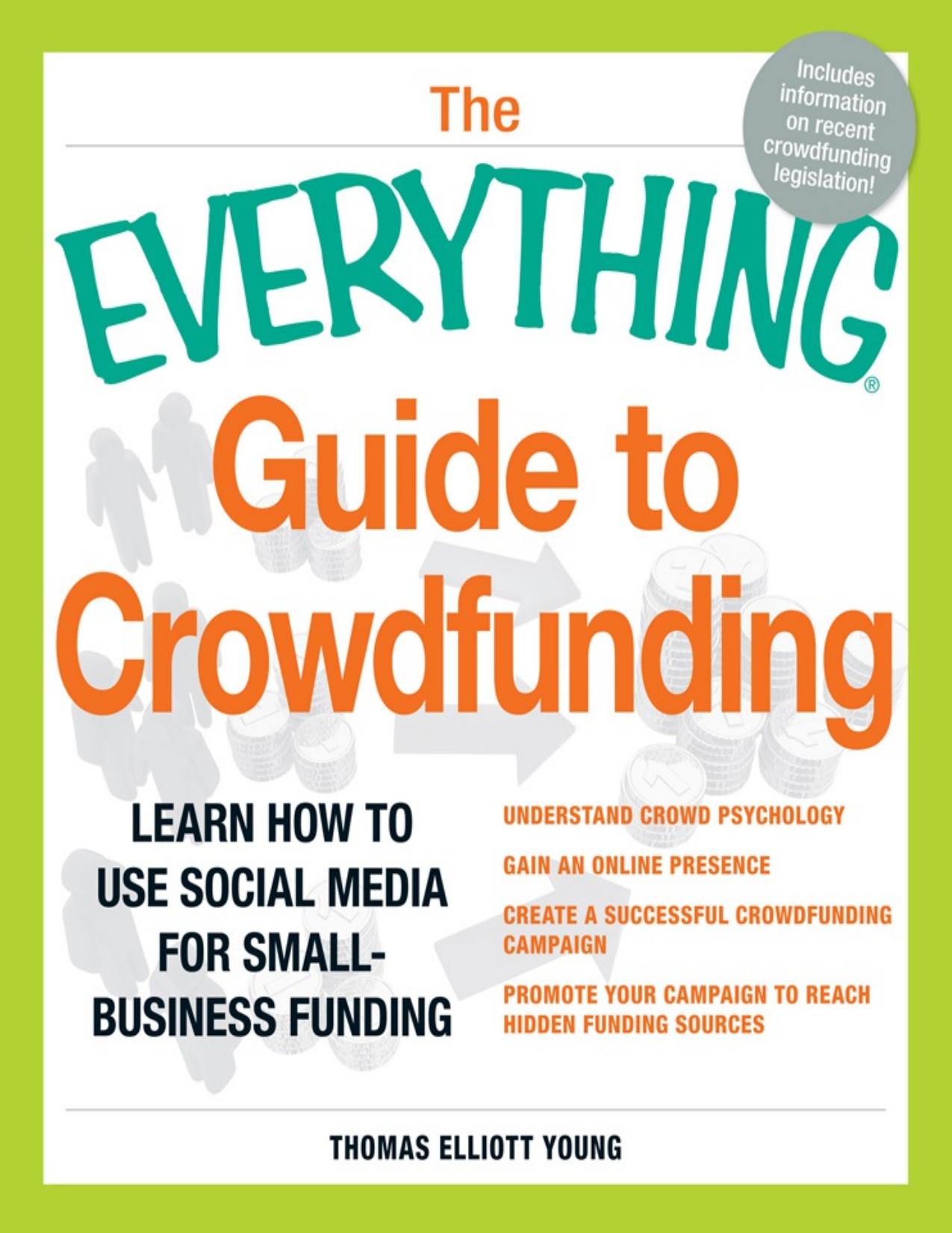 Download and Read The Everything Guide to Crowdfunding: Learn How to Use Social Media for Small-Business Funding by Thomas Elliott Young (E-Book) Free with subscription.