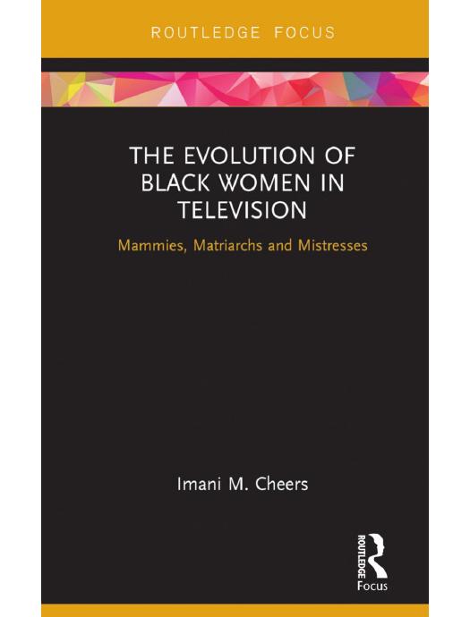 Download and Read The Evolution of Black Women in Television: Mammies, Matriarchs and Mistresses by Imani M. Cheers (E-Book) Free with subscription.