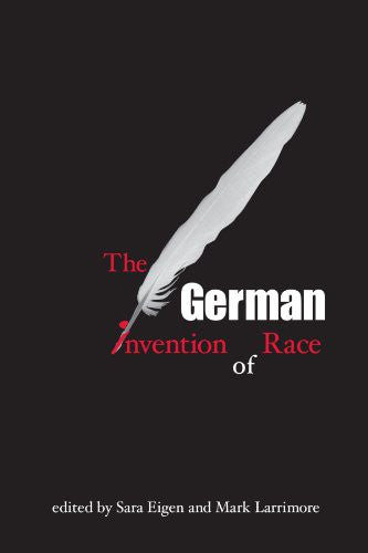 Download and Read The German Invention of Race by Sara Eigen & Mark Larrimore (E-Book) Free with subscription.