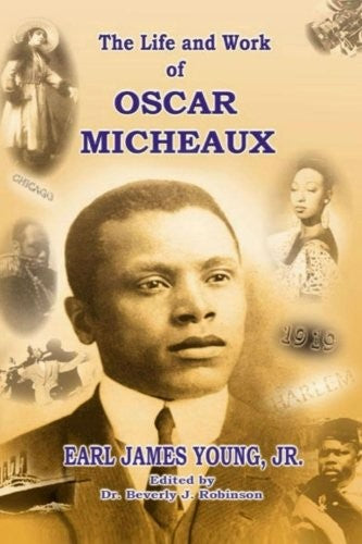 Download and Read The Life and Work of Oscar Micheaux: Pioneer Black Author and Filmmaker 1884-1951 by Earl James Young Jr (E-Book) Free with subscription.