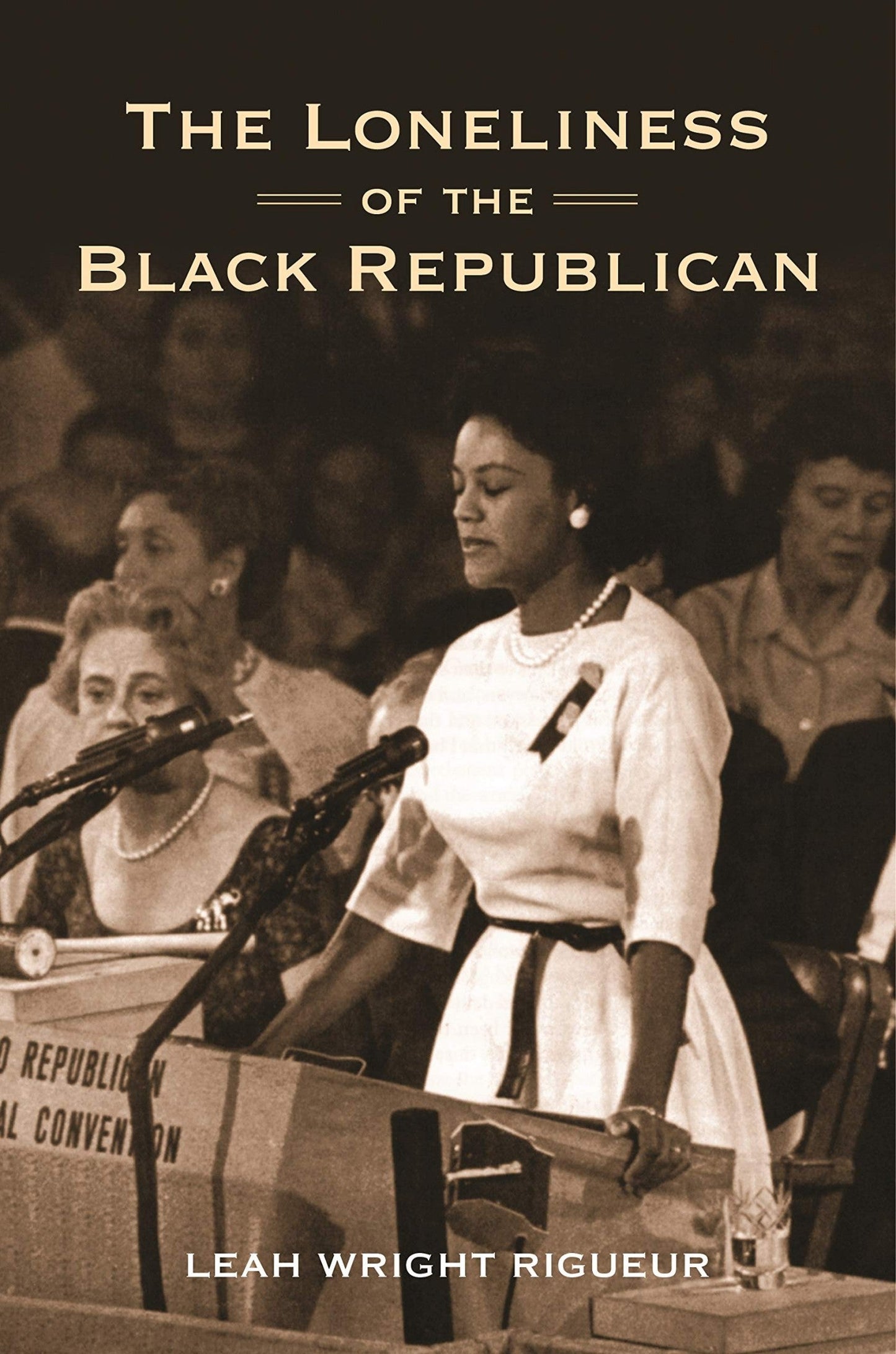 Download and Read The Loneliness of the Black Republican: Pragmatic Politics and the Pursuit of Power by Leah Wright Rigueur (E-Book) Free with subscription.