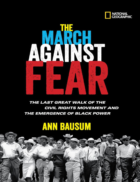 Download and Read The March Against Fear: The Last Great Walk of the Civil Rights Movement and the Emergence of Black Power by Ann Bausum (E-Book) Free with subscription.