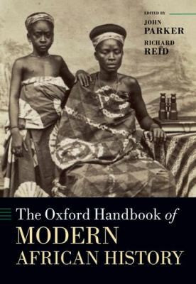 Download and Read The Oxford Handbook of Modern African History by John Parker & Richard Reid (E-Book) Free with subscription.