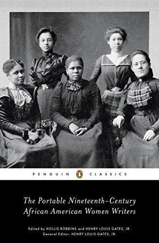 Download and Read The Portable Nineteenth-Century African American Women Writers by Various & Hollis Robbins & Henry Louis Gates (E-Book) Free with subscription.