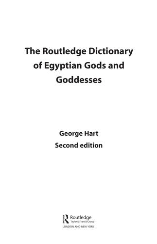 Download and Read The Routledge Dictionary of Egyptian Gods and Goddesses by George Hart (E-Book) Free with subscription.