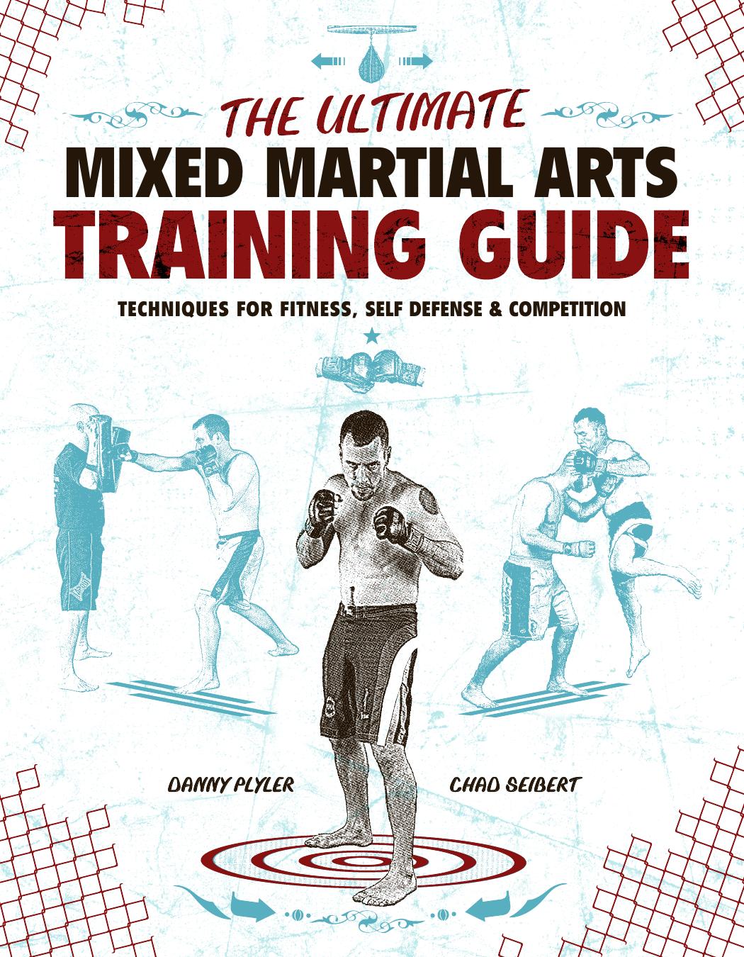 Download and Read The Ultimate Mixed Martial Arts Training Guide: Techniques for Fitness, Self Defense, and Competition by Danny Plyler & Chad Seibert (E-Book) Free with subscription.