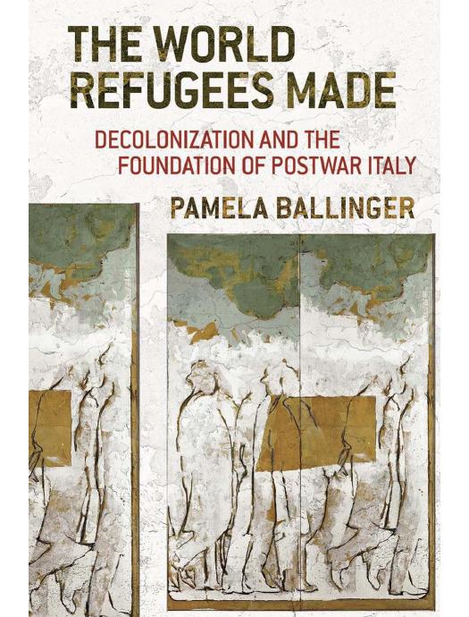 Download and Read The World Refugees Made: Decolonization and the Foundations of Postwar Italy by Pamela Ballinger (E-Book) Free with subscription.