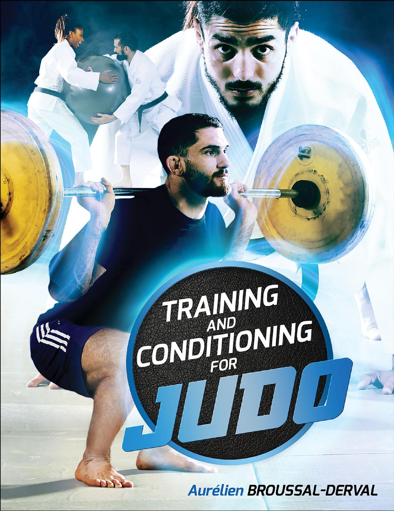 Download and Read Training and Conditioning for Judo by Aurelien Broussal-Derval (E-Book) Free with subscription.