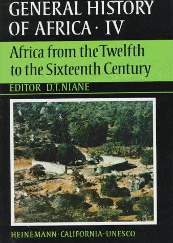 Download and Read UNESCO General History of Africa, Vol. IV: Africa From the Twelfth to the Sixteenth Century by Djibril Tamsir Niane (E-Book) Free with subscription.