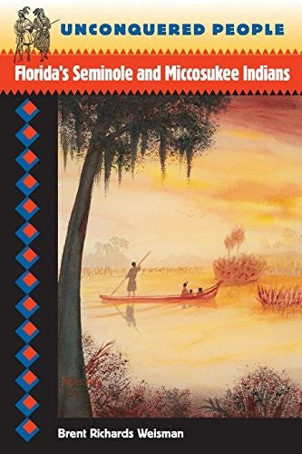 Download and Read Unconquered People: Florida's Seminole and Miccosukee Indians by Brent R. Weisman (E-Book) Free with subscription.