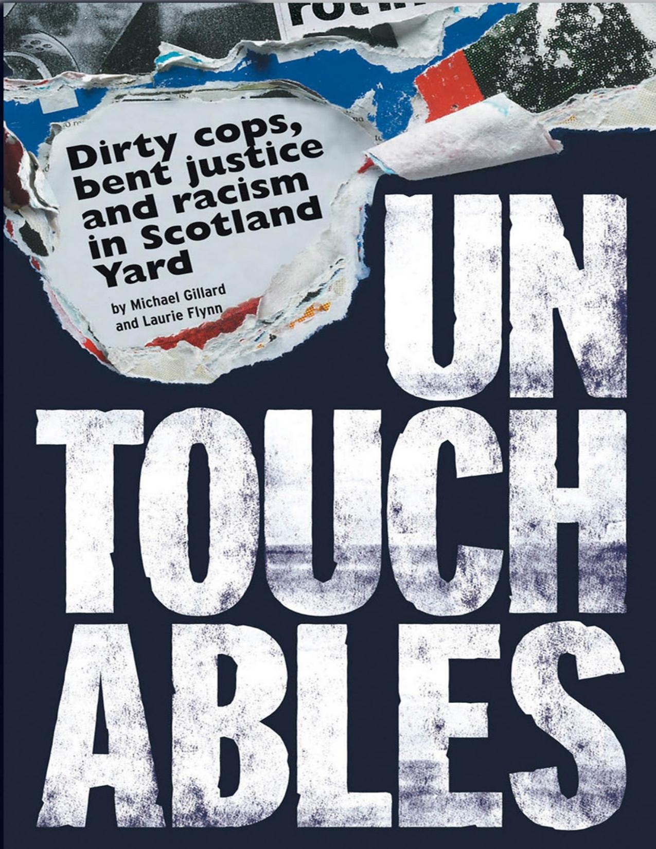 Download and Read Untouchables: Dirty Cops, Bent Justice and Racism in Scotland Yard by Michael Gillard & Laurie Elizabeth Flynn (E-Book) Free with subscription.