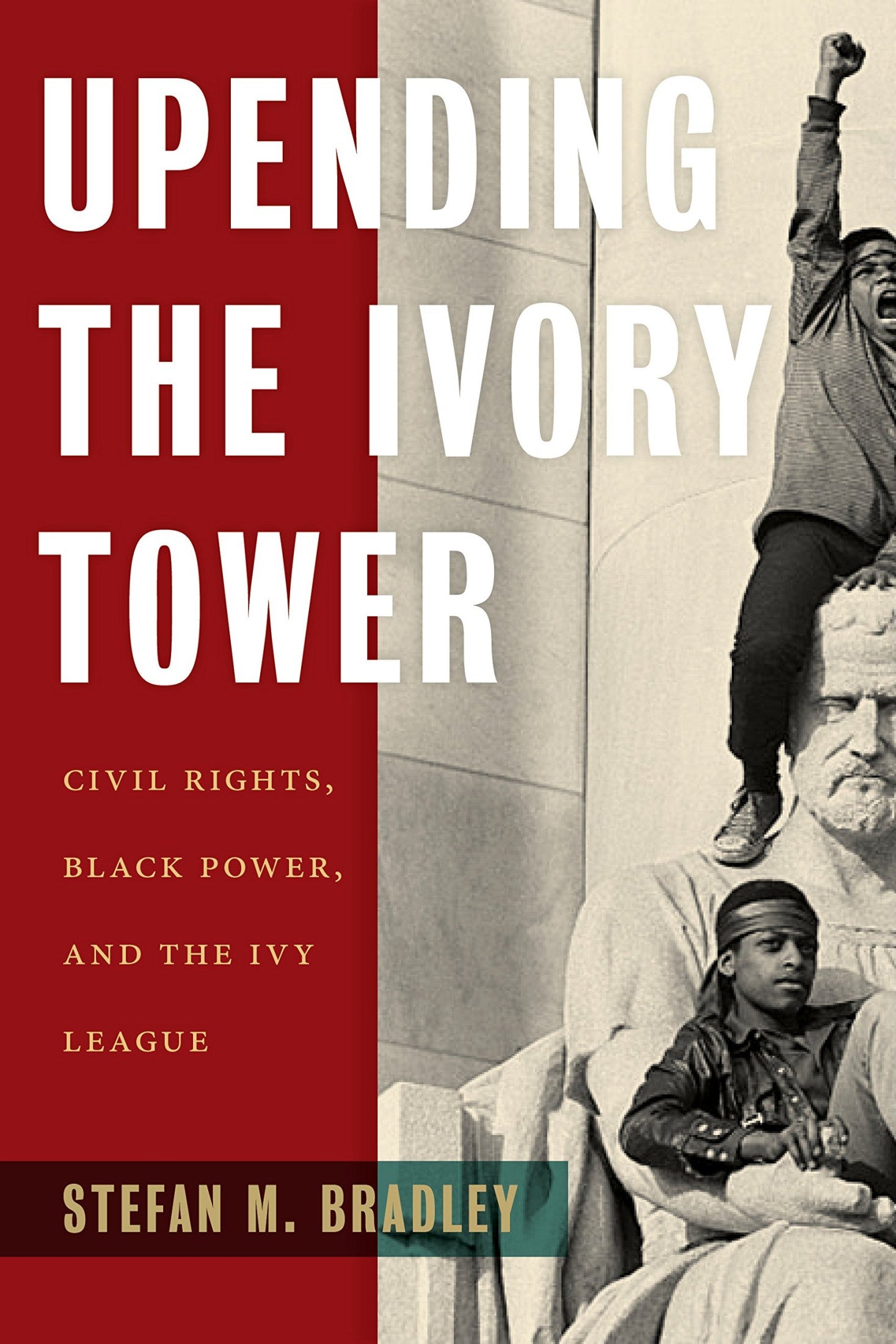 Download and Read Upending the Ivory Tower: Civil Rights, Black Power, and the Ivy League by Stefan M. Bradley (E-Book) Free with subscription.