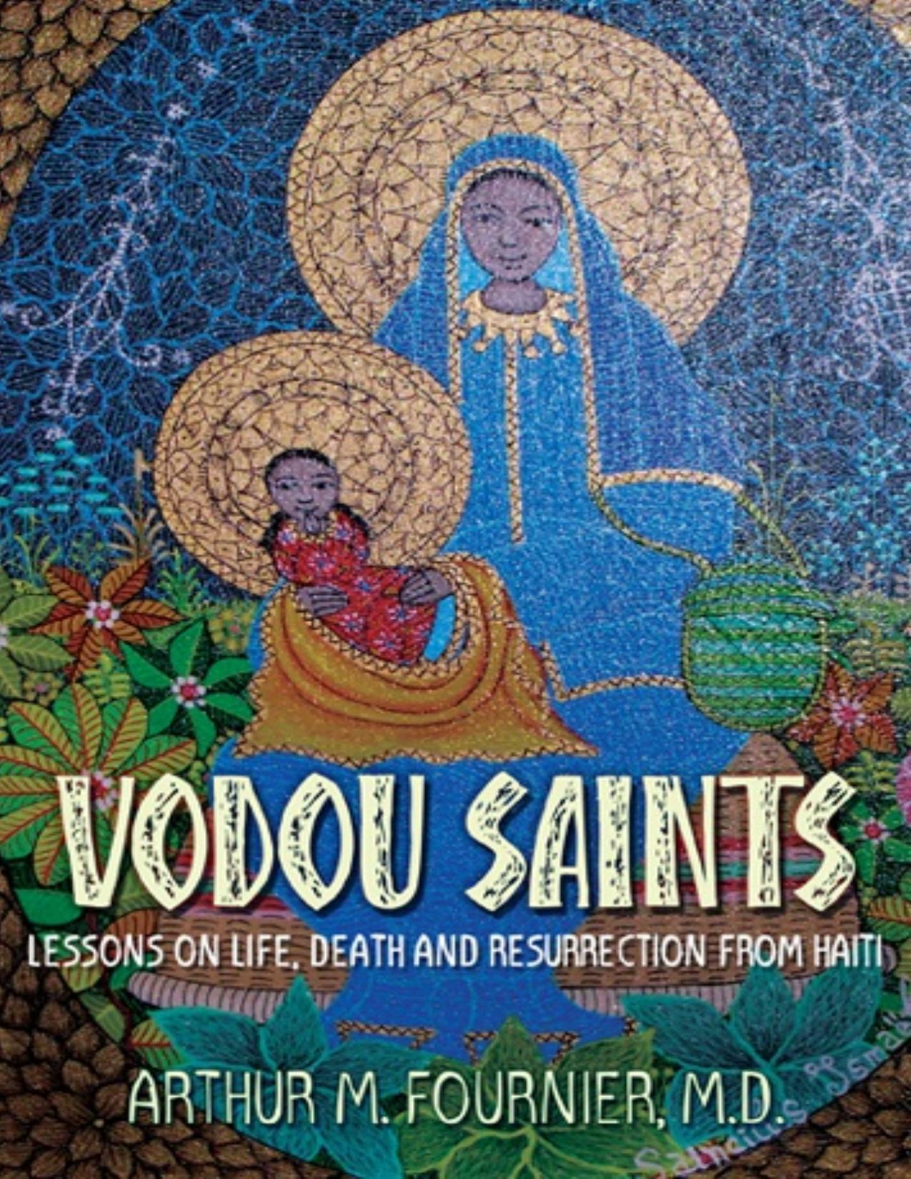 Download and Read Vodou Saints: Lessons on Life, Death and Resurrection From Haiti by Arthur Fournier (E-Book) Free with subscription.