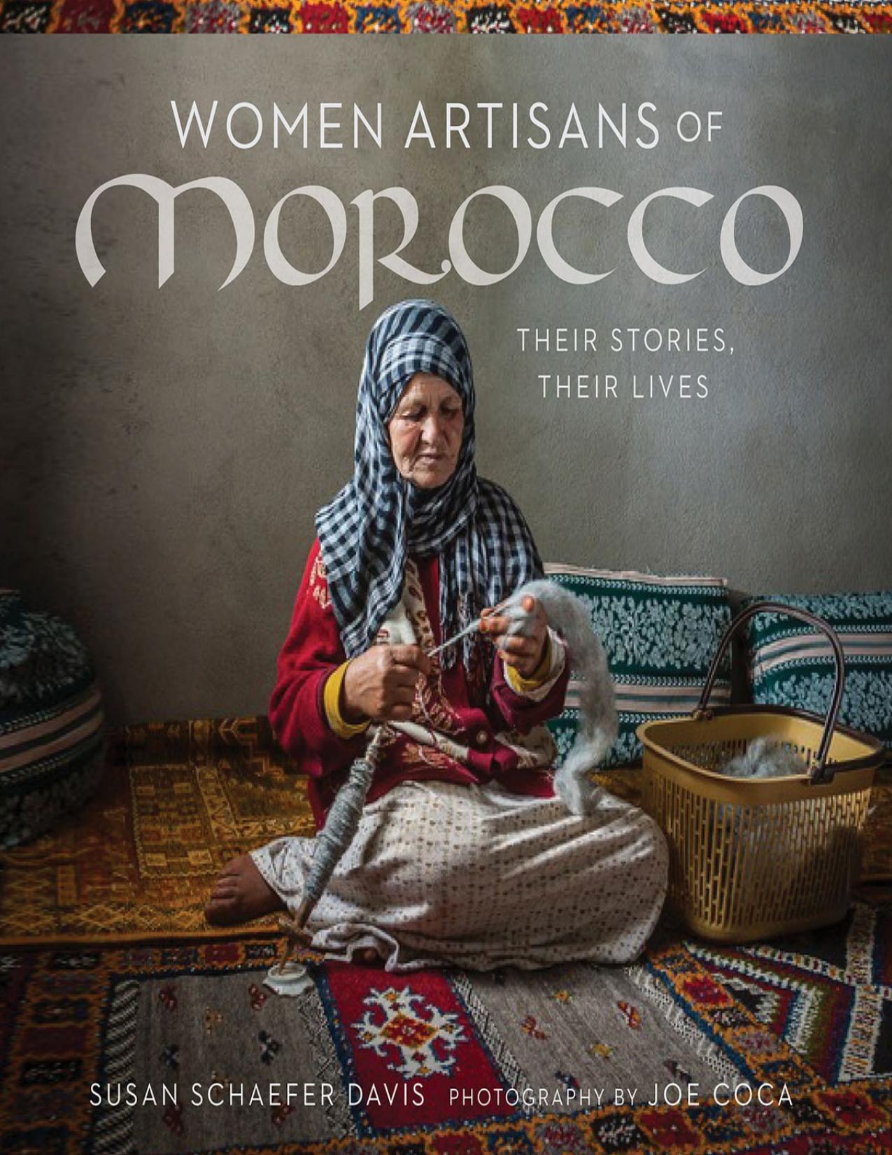 Download and Read Women Artisans of Morocco: Their Stories, Their Lives by Susan Schaefer Davis (E-Book) Free with subscription.