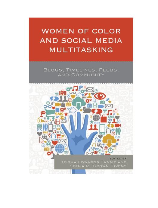 Download and Read Women of Color and Social Media Multitasking by Tassie, Keisha Edwards; Givens, Sonja M. Brown; Alaoui, Fatima Zahrae Chrifi (E-Book) Free with subscription.