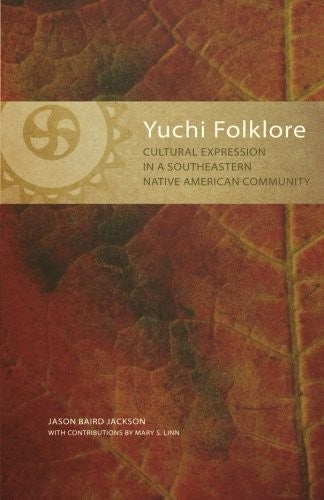 Download and Read Yuchi Folklore: Cultural Expression in a Southeastern Native American Community by Jason Baird Jackson (E-Book) Free with subscription.